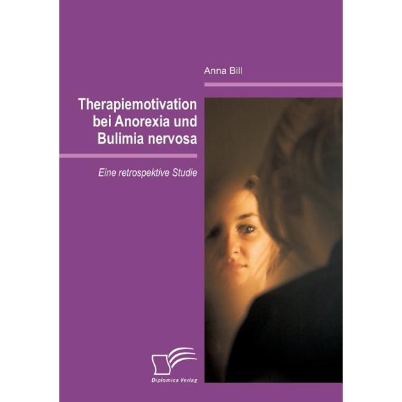 Therapiemotivation bei Anorexia und Bulimia nervosa: Eine retrospektive Studie, (Paperback)