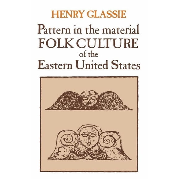 PATTERN IN THE MATERIAL FOLK CULTURE OF THE EASTERN UNITED STATES