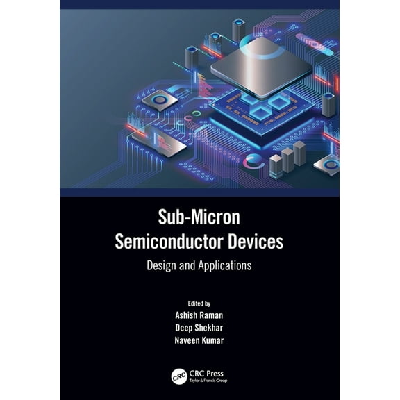 Sub-Micron Semiconductor Devices: Design and Applications, (Paperback)