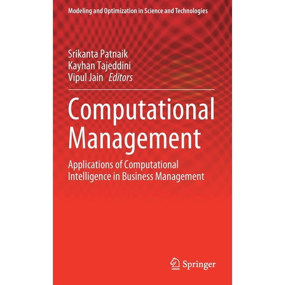 Modeling and Optimization in Science and Computational Management: Applications of Computational Intelligence in Business Management, Book 18, (Hardcover)