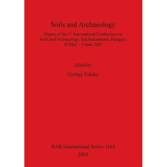 BAR International: Soils and Archaeology (Paperback)