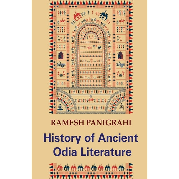 History of Ancient Odia Literature, (Paperback)