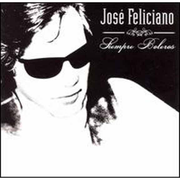 Siempre Boleros [2007] (CD) by José Feliciano