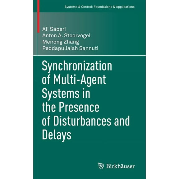 Systems & Control: Foundations & Applica Synchronization of Multi-Agent Systems in the Presence of Disturbances and Delays, (Hardcover)