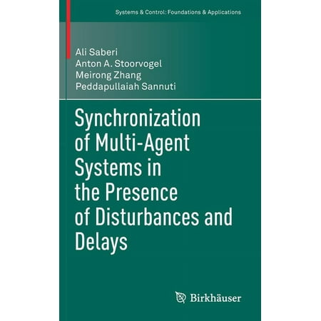 Systems & Control: Foundations & Applica Synchronization of Multi-Agent Systems in the Presence of Disturbances and Delays (Hardcover)