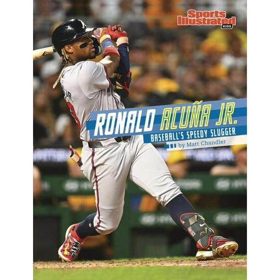 Sports Illustrated Kids Stars of Sports Ronald AcuÃ±a Jr.: Baseball's Speedy Slugger, (Paperback)