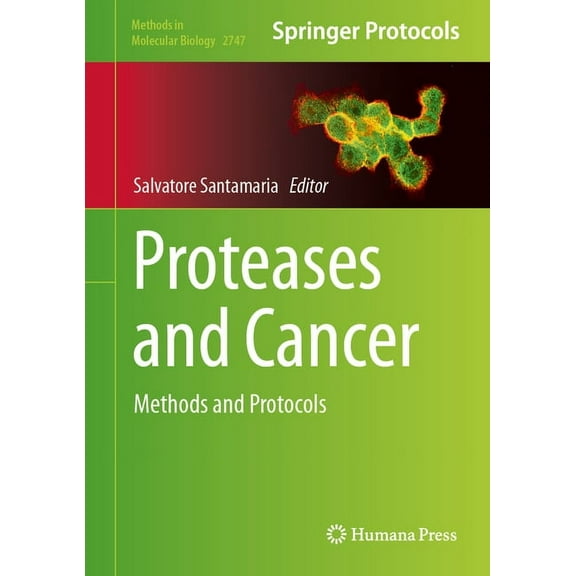Methods in Molecular Biology Proteases and Cancer: Methods and Protocols, Book 2747, (Hardcover)