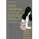 thumbnail image 1 of Libro Como Soportar Lo Que No Se Puede Arreglar Tapa Blanda, Autor Por Asignar, Editorial Ediciones Obelisco, 1 of 2