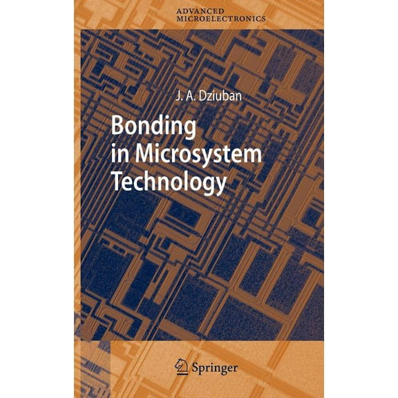 Springer Advanced Microelectronics Bonding in Microsystem Technology, Book 24, (Hardcover)