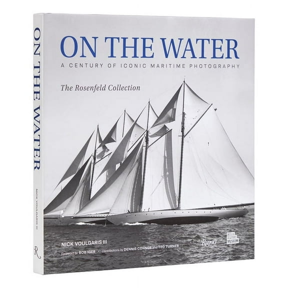 On the Water: A Century of Iconic Maritime Photography from the Rosenfeld Collection, (Hardcover)