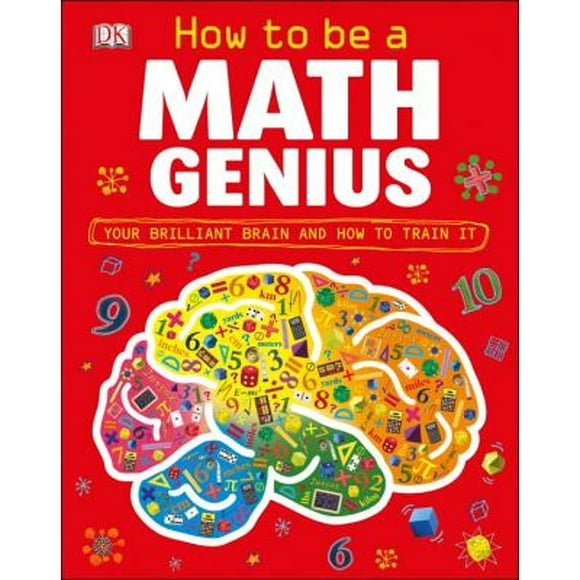 Pre-Owned How to Be a Math Genius: Your Brilliant Brain and How to Train It (Hardcover 9780756697969) by Dr. Mike Goldsmith