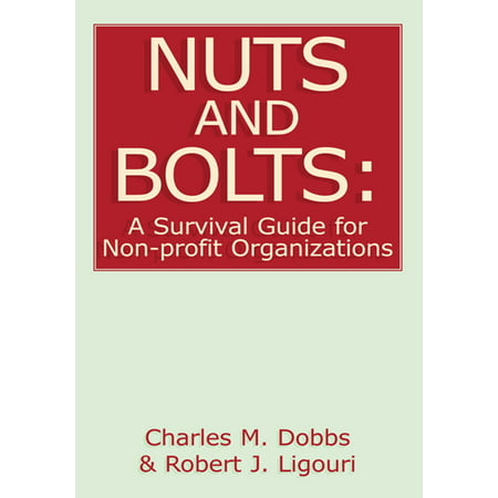 Nuts and Bolts: a Survival Guide for Non-Profit Organizations -