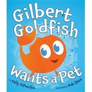 Gilbert Goldfish Wants a Pet (Hardcover)