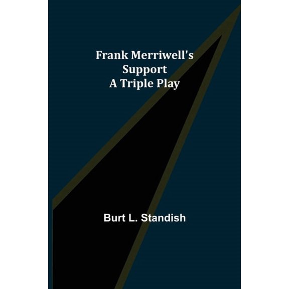 Frank Merriwell's Support A Triple Play, (Paperback)