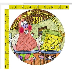 8" Spongebob Wanna Know What's Funnier than 24 Image Edible Frosting Cake Topper