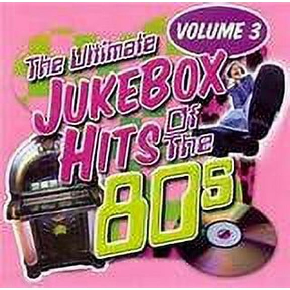 The Ultimate Jukebox Hits of the 80s - Volume 3