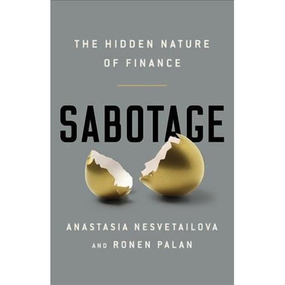 Sabotage : The Hidden Nature of Finance (Hardcover)