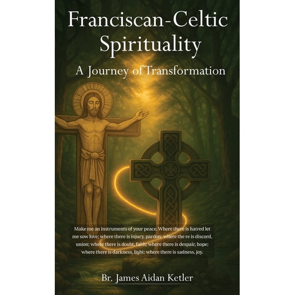 Franciscan Celtic Spirituality: A Journey of Transformation, (Hardcover)