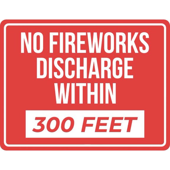 No Fireworks Discharge Within 300 Feet Sign Holiday Signs Safety Signs Size: 8 x 12 inch Metal Aluminum Sign Garage Man Cave Wall Decor
