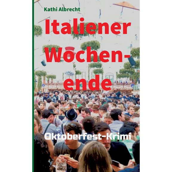 Italiener-Wochenende: Oktoberfest-Krimi (Paperback)