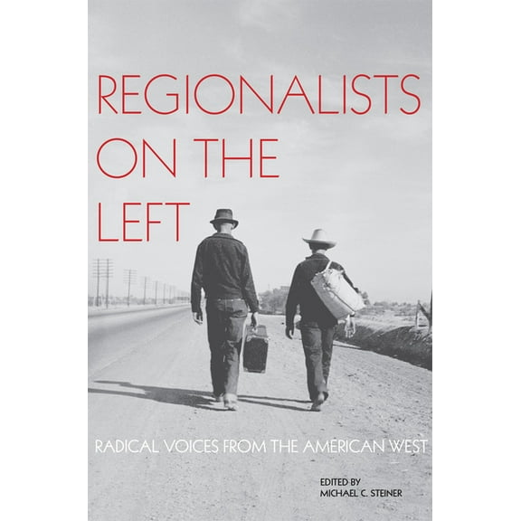 Regionalists on the Left: Radical Voices from the American West, (Paperback)
