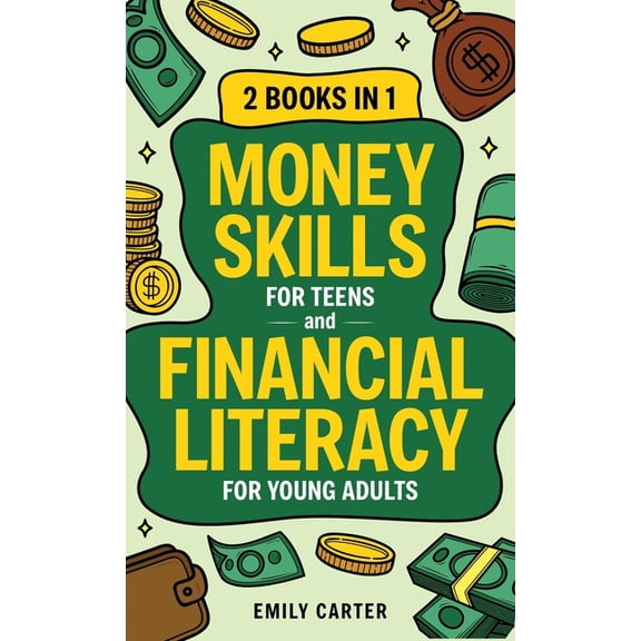 Life Skill Handbooks Money Skills for Teens and Financial Literacy for Young Adults: 2 Books in 1 - Learn Successful Money Management and Per, Book 8, (Hardcover)