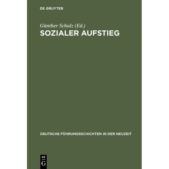 Deutsche FÃ¼hrungsschichten in Der Neuzei Sozialer Aufstieg: Funktionseliten Im SpÃ¤tmittelalter Und in Der FrÃ¼hen Neuzeit. BÃ¼dinger Forschungen Zur Sozialgeschich, Book 25, (Hardcover)