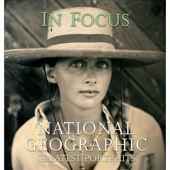 Pre-Owned In Focus: National Geographic Greatest Portraits (Hardcover) 079227363X 9780792273639