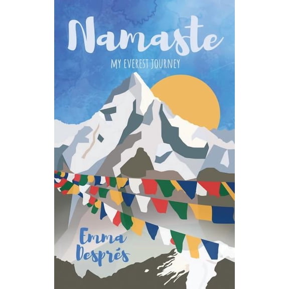 Namaste: My Everest Journey, (Paperback)