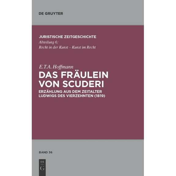 Juristische Zeitgeschichte / Abteilung 6 Das FrÃ¤ulein von Scuderi, Book 36, (Hardcover)