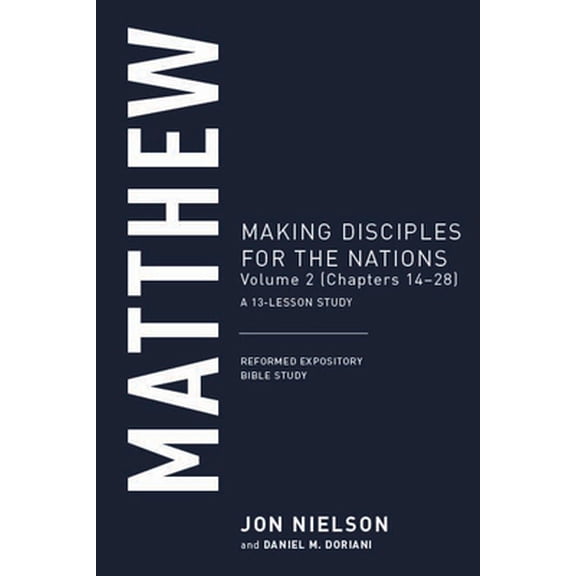 Pre-Owned Matthew: Making Disciples for the Nations, Volume 2 (Chapters 14-28) (Paperback) 1629958085 9781629958088