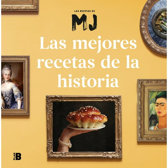 Las mejores recetas de la historia/ Best Recipes in History