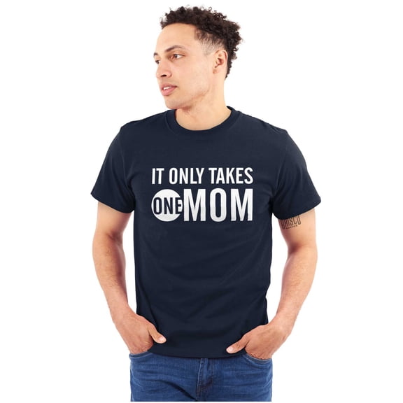It Only Takes One Mom Mothers Day Women's Graphic T Shirt Tees Brisco Brands S