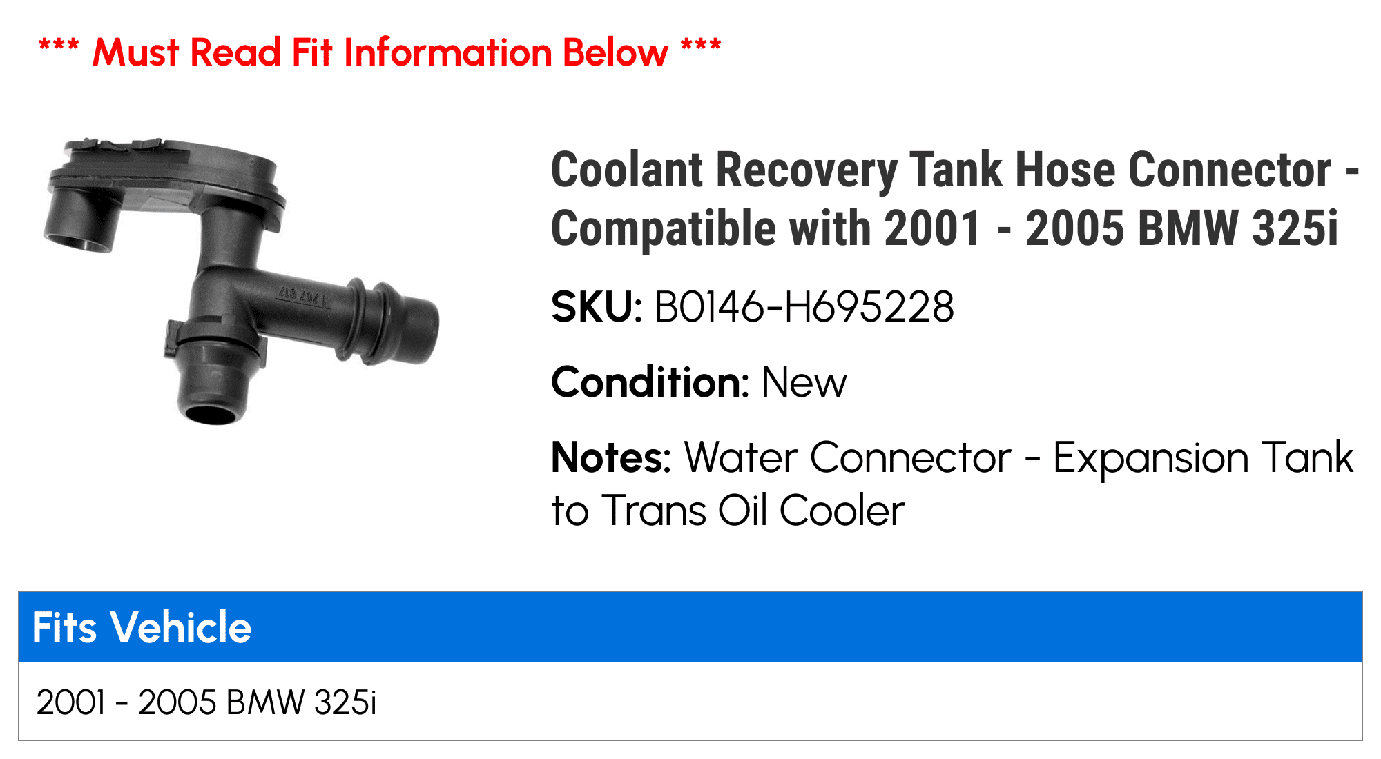 Coolant Recovery Tank Hose Connector - Compatible with 2001 - 2005 BMW 325i 2002 2003 2004