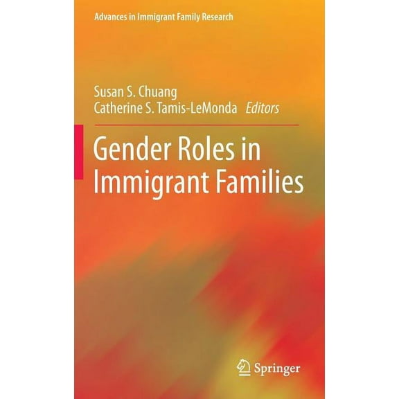 Advances in Immigrant Family Research Gender Roles in Immigrant Families, (Hardcover)