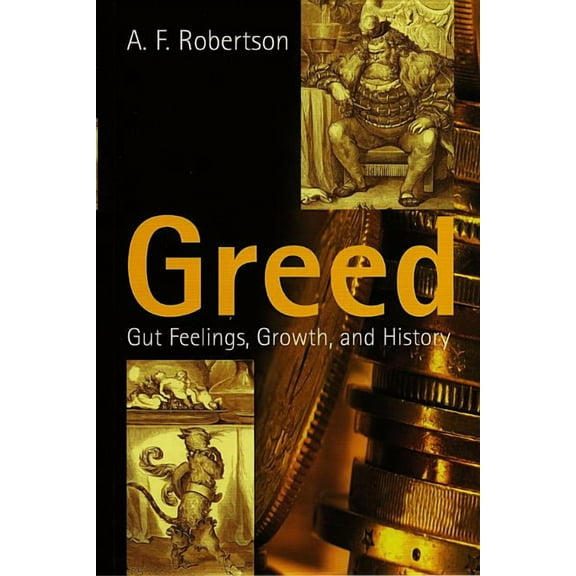 Greed: Gut Feelings, Growth, and History (Paperback)