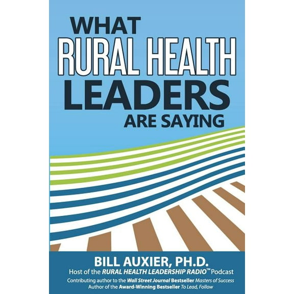 What Rural Health Leaders are Saying