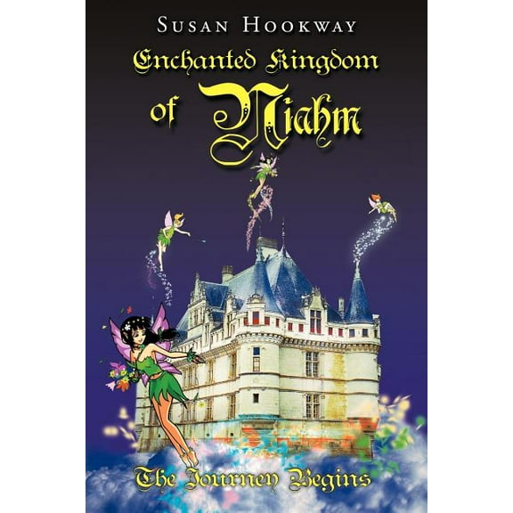 Enchanted Kingdom of Niahm: The Journey Begins (Paperback)
