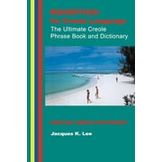 Mauritius: Its Creole Language: The Ultimate Creole Phrase Book: English-Creole Dictionary (Paperback)