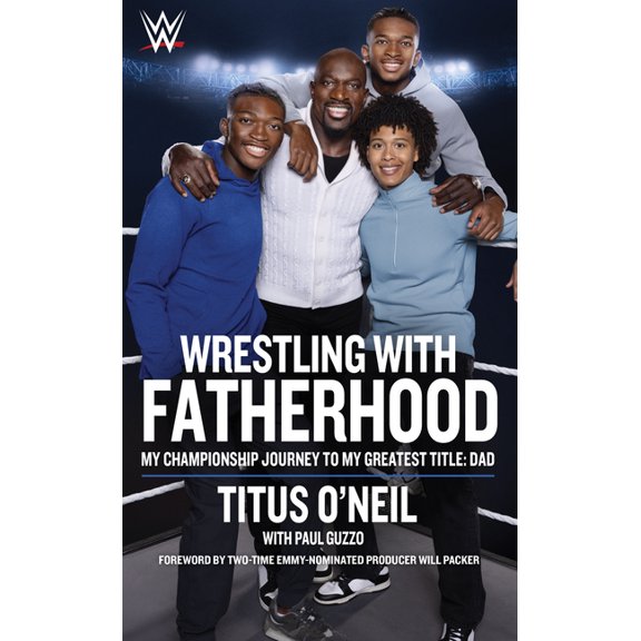 Wrestling with Fatherhood: My Championship Journey to My Greatest Title: Dad, (Paperback)