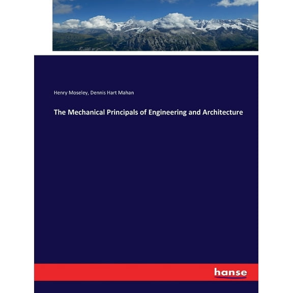 The Mechanical Principals of Engineering and Architecture, (Paperback)