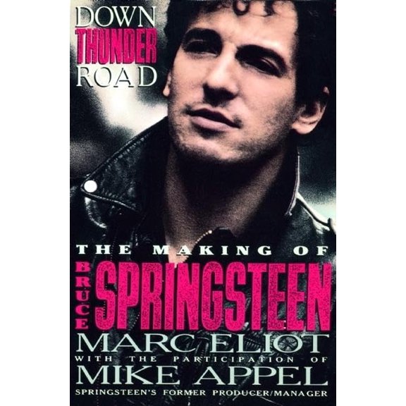 Pre-Owned Down Thunder Road: The Making of Bruce Springsteen