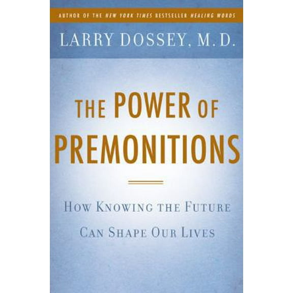 Pre-Owned The Power of Premonitions: How Knowing the Future Can Shape Our Lives (Hardcover) 0525951164 9780525951162