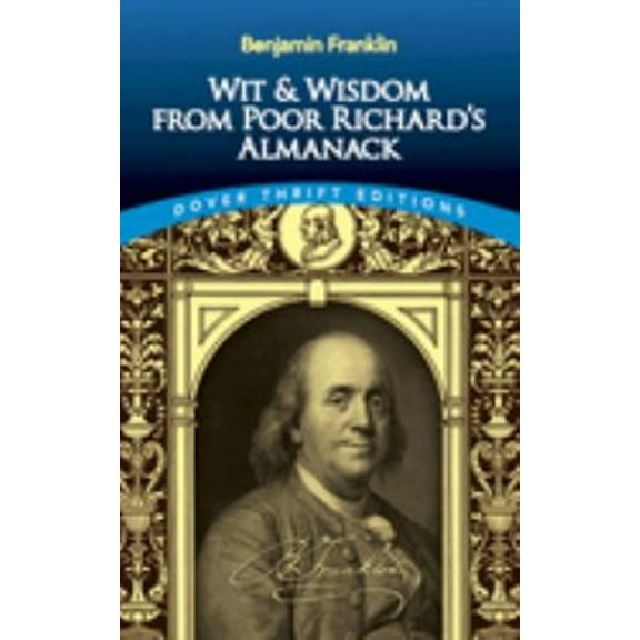 Pre-Owned Wit and Wisdom from Poor Richard's Almanack (Paperback) 0486408914 9780486408910