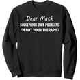 thumbnail image 1 of Matemáticas Student - Sudadera Dear Math Grow Up And Soluve Your Own Problems, 1 of 5