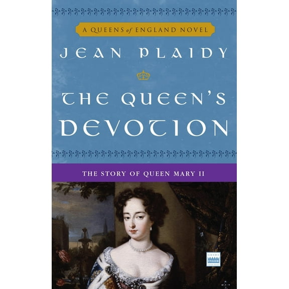 Queens of England Novel The Queen's Devotion: The Story of Queen Mary II, Book 10, (Paperback)
