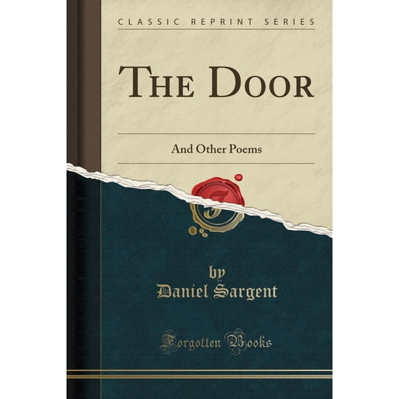 The Door : And Other Poems (Classic Reprint)