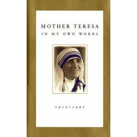 Pre-Owned Mother Teresa: In My Own Words (Hardcover) 0517201690 9780517201695