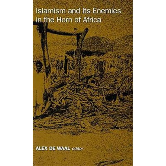 Pre-Owned Islamism and Its Enemies in the Horn of Africa Paperback
