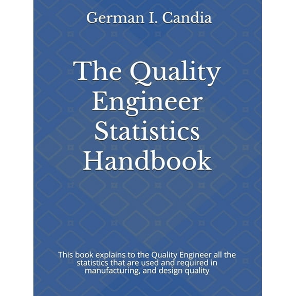 The Quality Engineer Statistics Handbook, (Paperback)